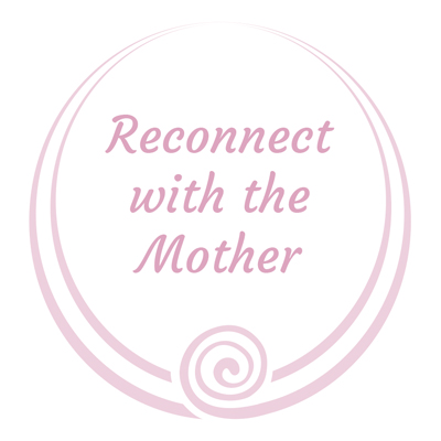Reconnect with the Mother